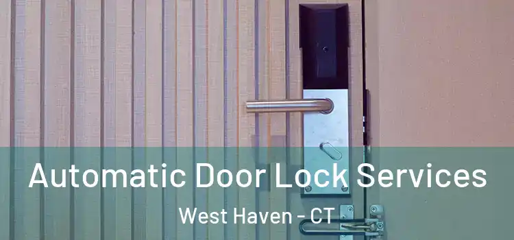 Automatic Door Lock Services West Haven - CT