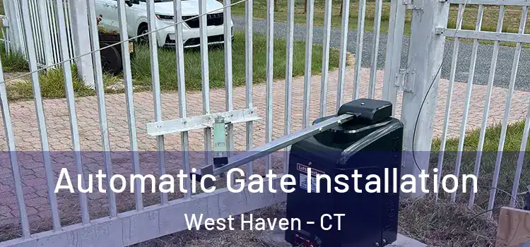 Automatic Gate Installation West Haven - CT