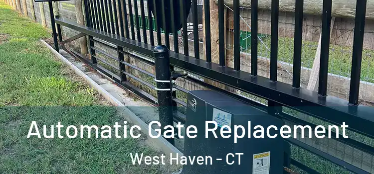 Automatic Gate Replacement West Haven - CT