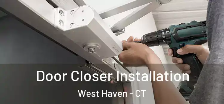 Door Closer Installation West Haven - CT