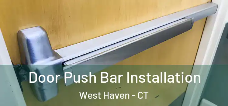  Door Push Bar Installation West Haven - CT