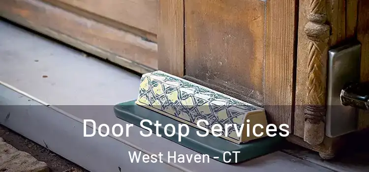 Door Stop Services West Haven - CT