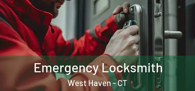 Emergency Locksmith West Haven - CT