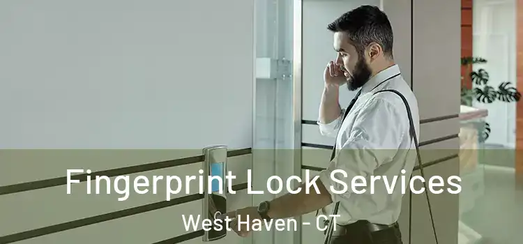 Fingerprint Lock Services West Haven - CT
