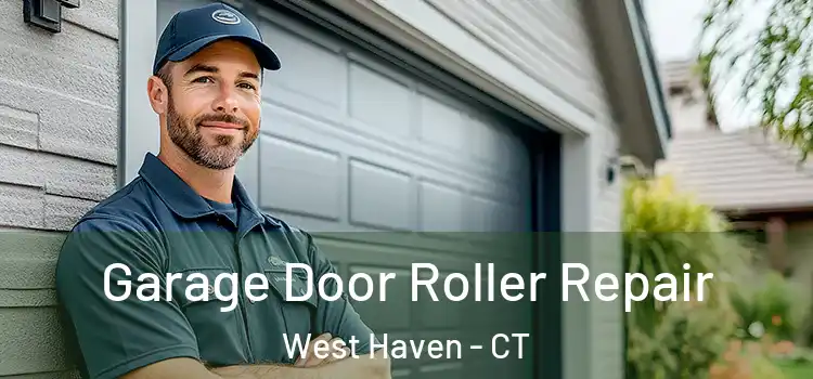  Garage Door Roller Repair West Haven - CT