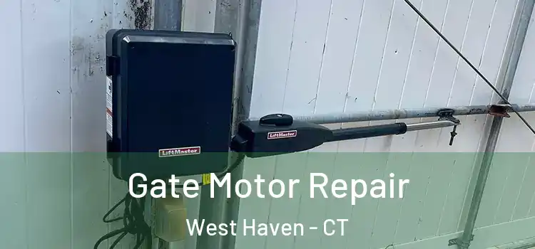 Gate Motor Repair West Haven - CT