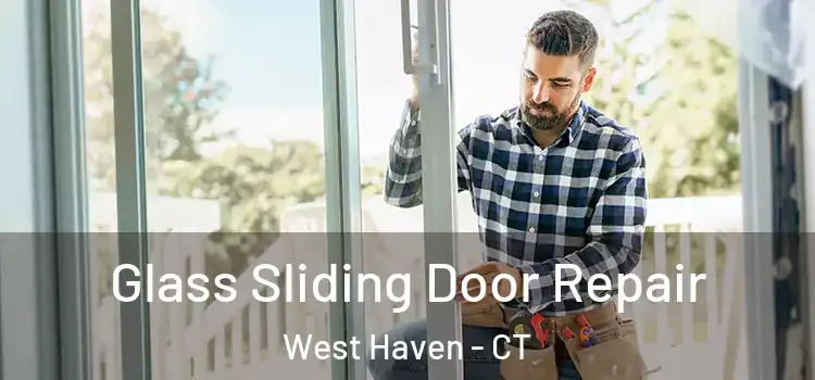 Glass Sliding Door Repair West Haven - CT