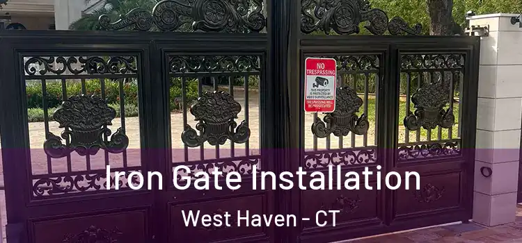 Iron Gate Installation West Haven - CT