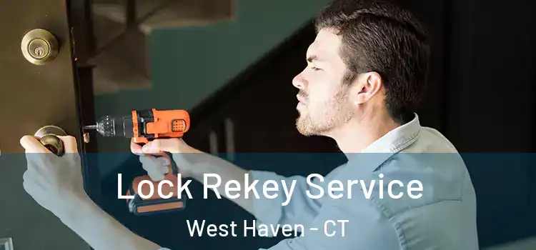 Lock Rekey Service West Haven - CT