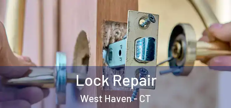 Lock Repair West Haven - CT