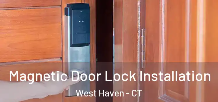  Magnetic Door Lock Installation West Haven - CT