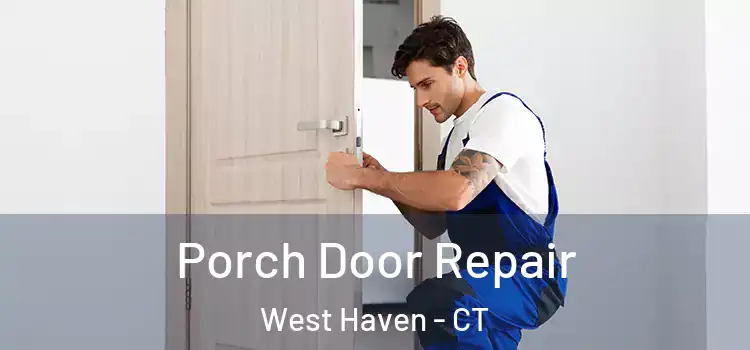  Porch Door Repair West Haven - CT