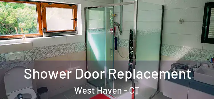 Shower Door Replacement West Haven - CT