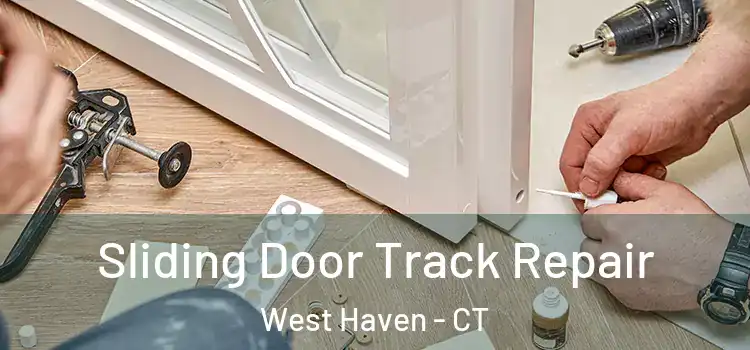 Sliding Door Track Repair West Haven - CT